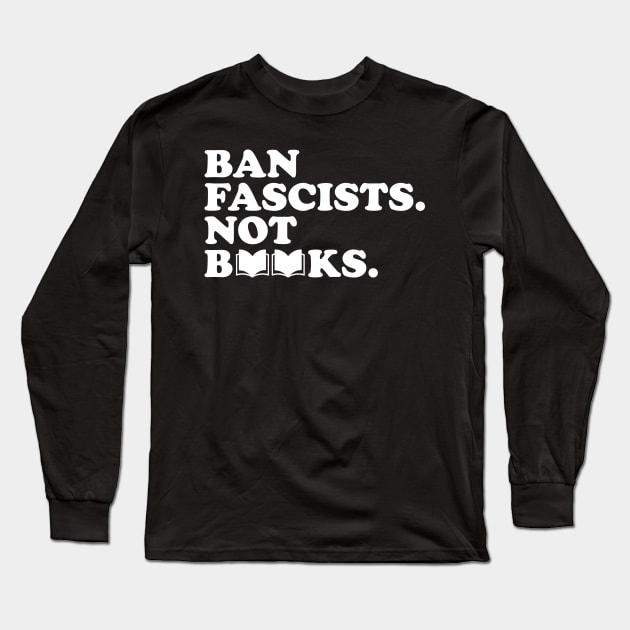 ban fascists not books Long Sleeve T-Shirt by Noureddine Ahmaymou 